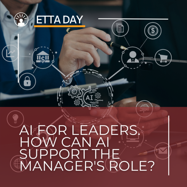 ETTA Day webinar: AI for Leaders. How can AI support the manager's role?