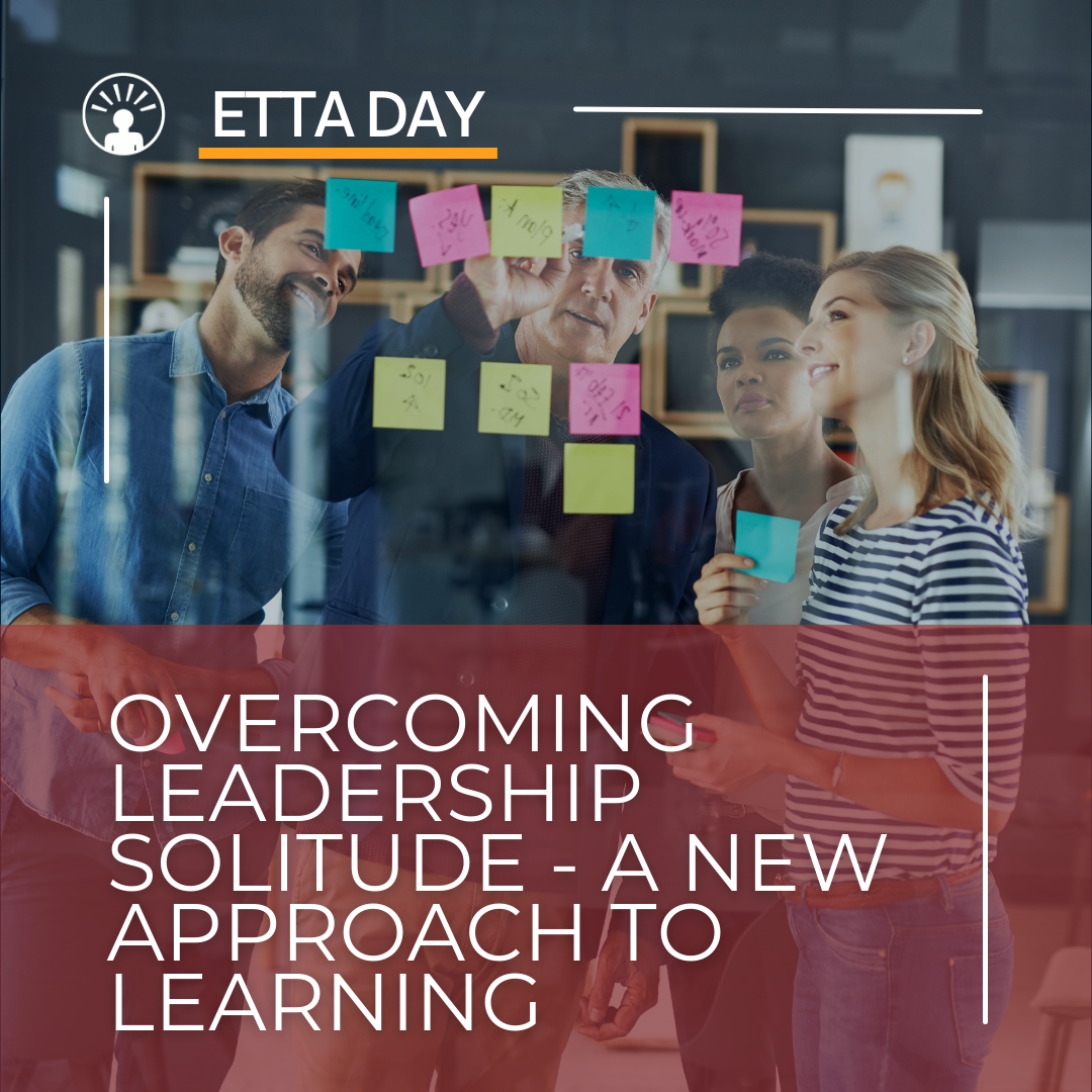 ETTA Day webinar: Overcoming leadership solitude - a new approach to learning