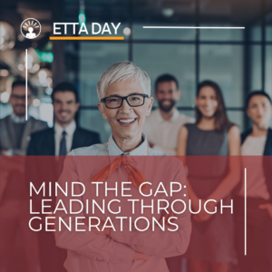 ETTA Day webinar: Mind the Gap - Leading Through Generations